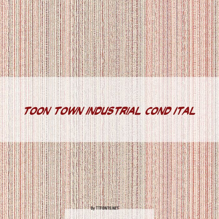 Toon Town Industrial Cond Ital example